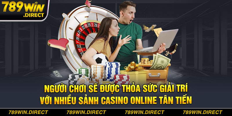 Người chơi sẽ được thỏa sức giải trí với nhiều sảnh casino online tân tiến