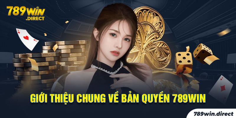 Giới thiệu chung về bản quyền 789win