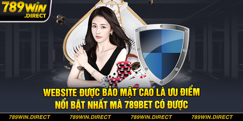 Website được bảo mật cao là ưu điểm nổi bật mà 789BET có được