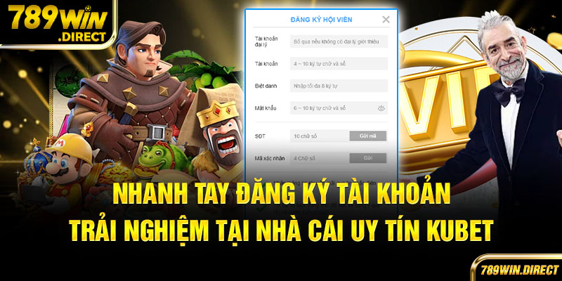 Nhanh tay đăng ký tài khoản trải nghiệm tại nhà cái uy tín kubet