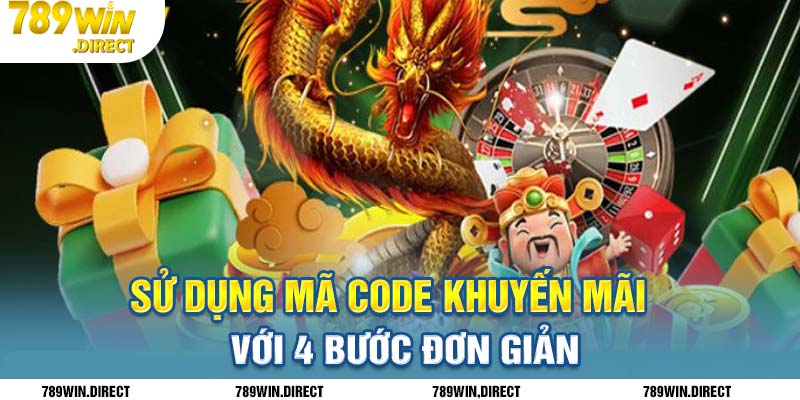 Sử dụng mã code khuyến mãi 789win chỉ với 4 bước đơn giản