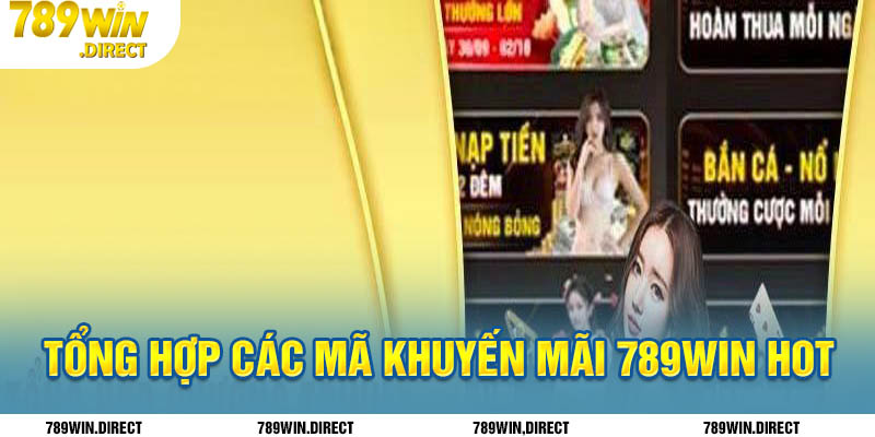 Tổng hợp các mã khuyến mãi 789win hot 2024