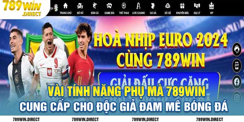 Vài tính năng phụ mà nhà cái 789win cung cấp cho độc giả đam mê bóng đá